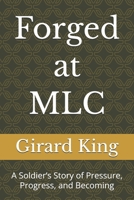 Forged at MLC: A Soldier’s Story of Pressure, Progress, and Becoming B0GXL85SSB Book Cover