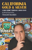 California Gold & Silver. A Mad Romp Through A Mad State B0CVLH1SMC Book Cover