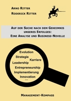 Auf der Suche nach dem Geheimnis unseres Erfolges: Eine Analyse und Business-Novelle 3756836630 Book Cover