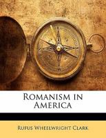 Romanism in America 1163236446 Book Cover