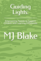 Guiding Lights:: Empowering Parents to Support Children with Learning Differences B0CGKVG66B Book Cover