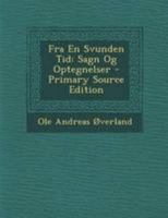 Fra En Svunden Tid: Sagn Og Optegnelser 1141449544 Book Cover