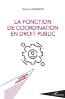 La fonction de coordination en droit public (Logiques Juridiques) (French Edition) 2343178208 Book Cover