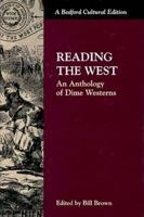 Reading the West: An Anthology of Dime Westerns (Bedford Cultural Edition) 0312137613 Book Cover