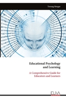 Educational Psychology and Learning: A Comprehensive Guide for Educators and Learners 9999351212 Book Cover