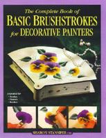 The Complete Book of Basic Brushstrokes for Decorative Painters 0891349227 Book Cover