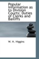 Popular Information as to Division Courts: Duties of Clerks and Bailiffs 0469080213 Book Cover