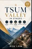 Tsum Valley in stages: Day-by-Day Routes, Elevation, Overnight Villages, Monasteries & Preparation B0HH8DTNQM Book Cover