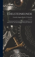 Edelsteinkunde: Bestimmung Und Unterscheidung Der Edelsteine Und Schmucksteine. Die K�nstliche Darstellung Der Edelsteine 1016490348 Book Cover