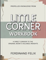 Propelled Knowledge From Little Corner: A Direct Coridor to the Original Book's Valuable Insights B0GZZT1T5L Book Cover