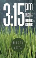 3: 15 PM: Musings in Hong Kong 1482898527 Book Cover