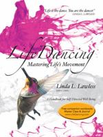 Lifedancing: Mastering Life's Movement 1504346696 Book Cover