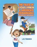 The Tales of Lydia Lymkin & America's Remarkable Declaration of Independence 1642584681 Book Cover