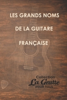 Les grands noms de la guitare française (La Gratte pour tous) (French Edition) B0GYKQFL6R Book Cover