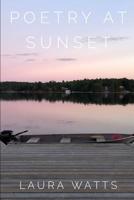 Poetry at Sunset: A collection of poems and thoughts 1077033532 Book Cover