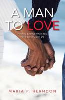 A Man to Love 1480851167 Book Cover