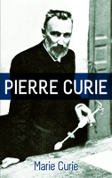 Pierre Curie, With Autobiographical Notes By Marie Curie. 0486201996 Book Cover