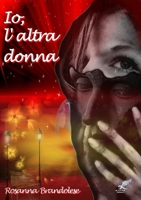Io, l'altra donna 1291831398 Book Cover