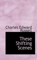 These Shifting Scenes 0548771820 Book Cover