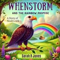 Whenstorm and the Rainbow Promise: A Story of Noah's Ark B0DSJTXK4V Book Cover