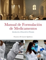 Manual de Formulación de Medicamentos: Introducción al Desarrollo de Fórmulas 1312943343 Book Cover