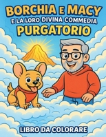 Borchia e Macy e la loro divina commedia: Purgatorio (Italian Edition) B0GCHJ3G67 Book Cover