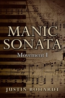 Manic Sonata: Movement I 1537538764 Book Cover