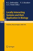 Locally Interacting Systems and Their Application in Biology: Proceedings of the School-Seminar on Markov Processes in Biology, Held in Pushchino, Mos (Lecture Notes in Mathematics) 3540084509 Book Cover