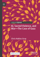 AI, Sacred Violence, and War—The Case of Gaza 3031815033 Book Cover