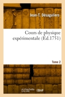 Cours de physique expérimentale. Tome 2 2329902042 Book Cover