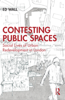 Contesting Public Spaces: Social Lives of Urban Redevelopment in London 1032163569 Book Cover