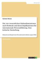 Die vier wesentlichen Kulturdimensionen nach Hofstede und deren Implikationen f�r internationale Personalf�hrung. Eine kritische Darstellung: Diskussion am Beispiel eines Personalverantwortlichen eige 3668494029 Book Cover