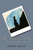 Cat Chronicles: Warrior Brave 1535363657 Book Cover