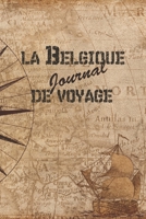 Belgique Journal de Voyage: 6x9 Carnet de voyage I Journal de voyage avec instructions, Checklists et Bucketlists, cadeau parfait pour votre s�jour en Belgique et pour chaque voyageur. 1699013292 Book Cover