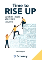 Time to RISE Up: Supporting Students’ Mental Health in Schools 1999909283 Book Cover