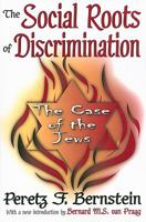 The Social Roots of Discrimination: The Case of the Jews 1412808669 Book Cover