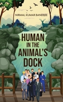 Human in the Animal’s Dock 1636401236 Book Cover