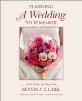Planning a Wedding to Remember: Special Touches and Unique Ideas Rev and Updated for the 90's 093408128X Book Cover