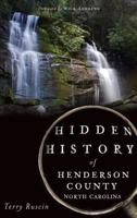 Hidden History of Henderson County, North Carolina 1626191298 Book Cover