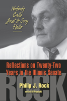 Nobody Calls Just to Say Hello: Reflections on Twenty-Two Years in the Illinois Senate 0809330717 Book Cover