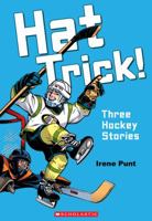 Hat Trick!: Three Hockey Stories 1443113506 Book Cover