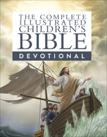 The Complete Illustrated Children's Bible Devotional 0736974261 Book Cover