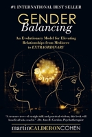 Gender Balancing: An Evolutionary Model for Elevating Relationships from Mediocre to EXTRAORDINARY 1504339576 Book Cover