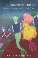 The Talented Turtle (Mary's Memoirs) 1797655582 Book Cover