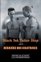 Black Ink Tattoo Shop vol. 4: Derrière nos Cicatrices (French Edition) 2958587851 Book Cover