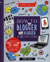 Super skills: How to be a Blogger & Vlogger in 10 easy lessons 1633221059 Book Cover