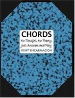 CHORDS: No Thought, No Theory, Just Answers and Play 1411686071 Book Cover