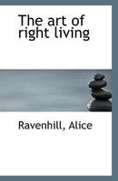 The art of right living 0526489472 Book Cover