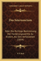 Das Interusurium: Oder Die Richtige Bestimmung Der Forderungswerthe Zu Andern, Als Den Verfallzeiten (1854) 1161043489 Book Cover