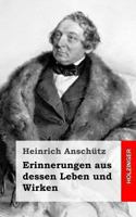 Erinnerungen Aus Dessen Leben Und Wirken 1483959783 Book Cover